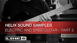 Helix Sound Samples: Electric and Bass Guitar – Part 3