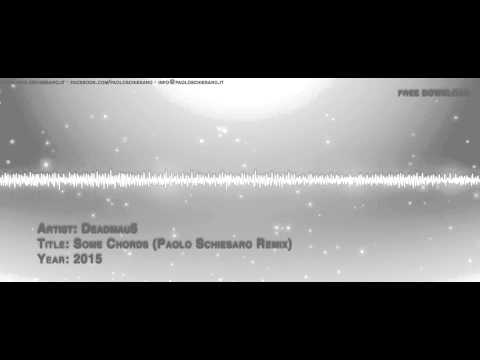 Deadmau5 - Some Chords (Paolo Schiesaro Remix)