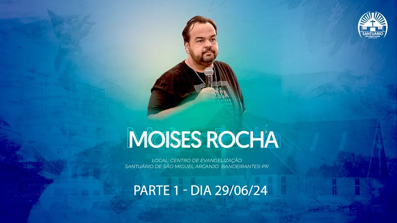 Pregação Moisés Rocha - 29/06/2024