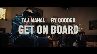 Taj Mahal &amp; Ry Cooder - The Making of &#39;GET ON BOARD&#39;