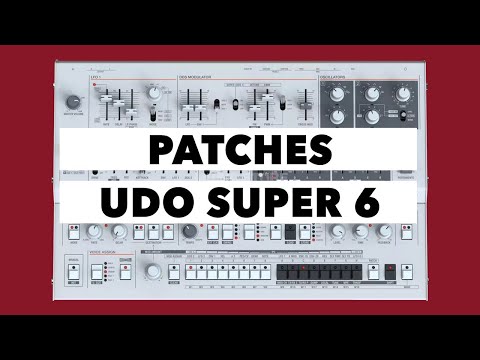 Exploring UDO Audio Super 6 Desktop's Patches - Demo & Jam