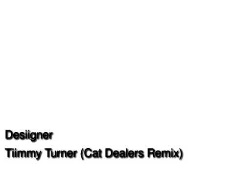 Desiigner Tiimmy Turner Cat Dealers Remix