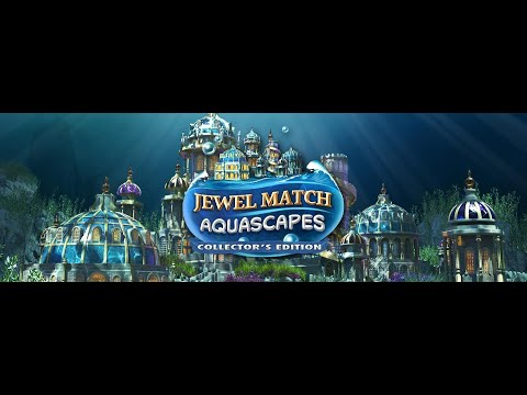 Jewel Match Aquascapes Collector's Edition - Match 3 - iWin