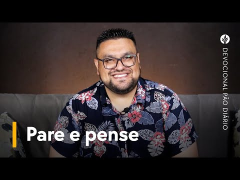 Pare e pense | Devocional Pão Diário