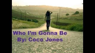 Who I&#39;m Gonna Be - Coco Jones (Lyrics)