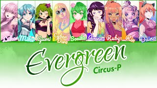 Circus-P - &quot;EVERGREEN&quot; Lyrics (Color Coded ENG)