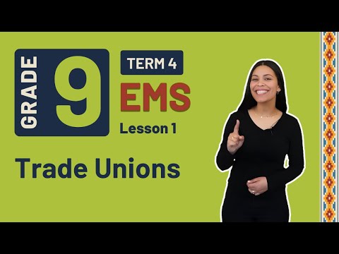 Gr9 EMS: Eco. & Entr. | Term 4 | Lesson 1 | Trade Unions