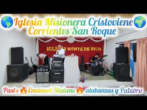 🌎Iglesia Misionera Cristoviene🌍Past= Emanuel Staiano predica y alabanza San Roque Corrientes 