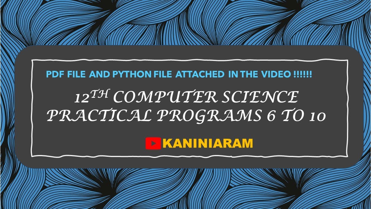 12TH COMPUTER SCIENCE PRACTICAL PRG 6 TO 10 | CORRECTED PROGRAMS PDF
