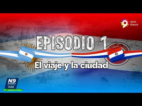 Pilar Paraguay - Episodio I EL viaje y la ciudad