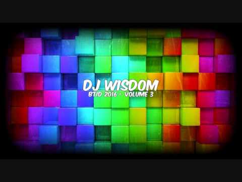 Dj Wisdom - BTID 2016 - Vol.3