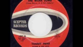 Tommy Hunt - The Work Song