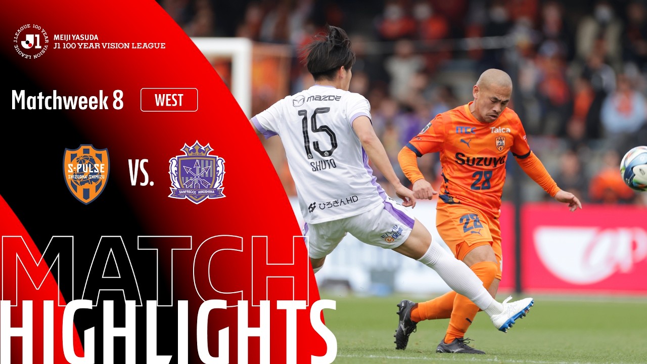 Shimizu S Pulse vs Sanfrecce Hiroshima Highlights