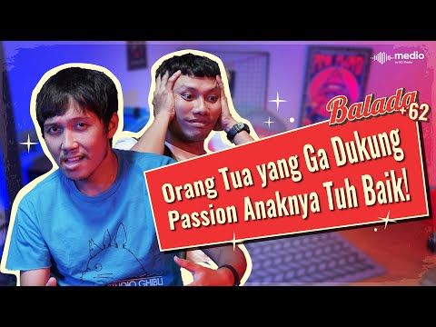 Orang tua Tidak Boleh Mendukung Passion Anaknya! | Balada +62