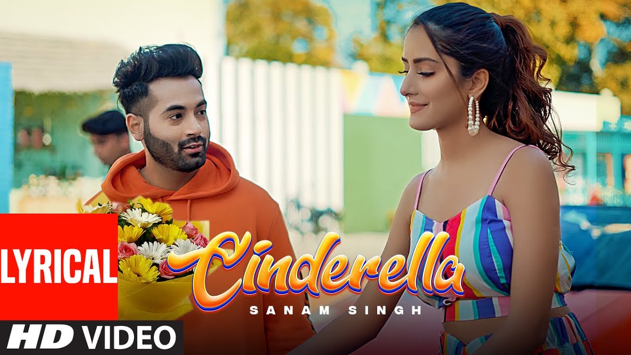 Cinderella Lyrics | Sanam Singh