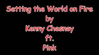 Setting the World on Fire   Kenny Chesney ft  Pink   Lyrics