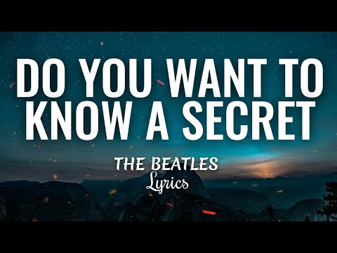 Do You Want To Know A Secret (HQ lyrics) - The Beatles