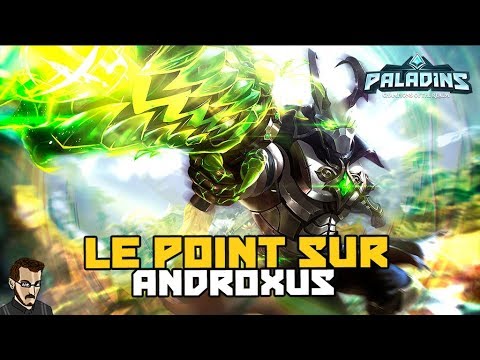PALADINS FR - Le Point sur ANDROXUS : Plus facile même pété mais toujours pas pour moi ^^