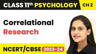 Class 11 Psychology Chapter 2 | Correlational Research - Methods of Enquiry in Psychology