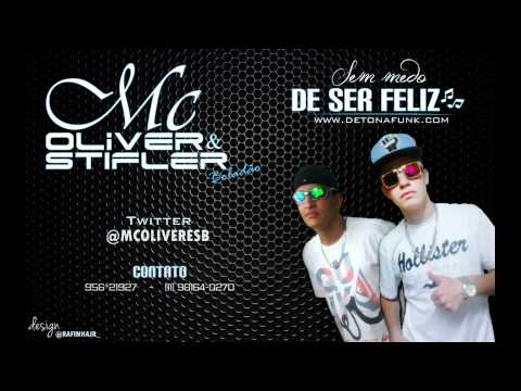 Mc Oliver e Stifler Boladão - Sem medo de ser feliz ( Dj Beeh )