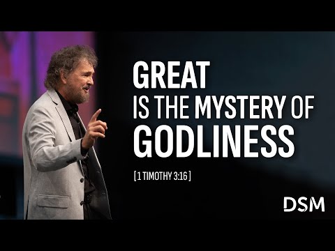 Great Is the Mystery of Godliness!
