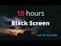 10 Hrs (NO ADS) of Light Rain and Thunder with Black Screen