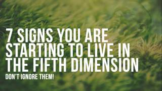7 Signs You Are Starting to Live In The Fifth Dimension – Don’t Ignore Them!