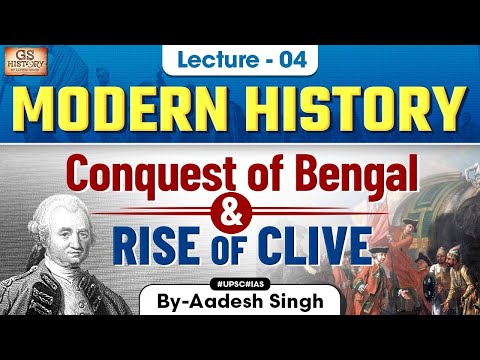 Conquest of Bengal and Rise of Clive | Indian Modern History | UPSC |  Lecture 4 | GS History