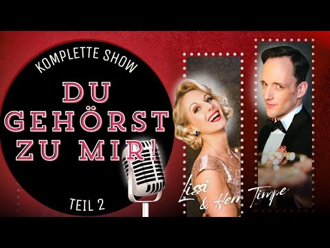 Lissi & Herr Timpe – „Du gehörst zu mir!“ (Komplette Show Teil 2 – Live-Mitschnitt)
