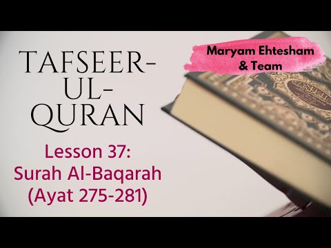 Tafseer-ul-Quran Lesson 37 Al-Baqarah 275-281