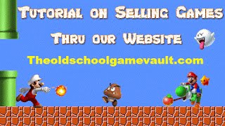 A Short Tutorial on to Sell Video Games @ The Old School Game Vault