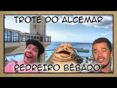 Trote do Alcemar - Pedreiro Bêbado