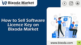 How to Sell Software Licence Key on Bixoda Market