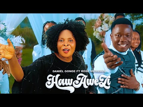 Daniel Gonge Ft. Rose Muhando - Hawawezi (Official Music Video)