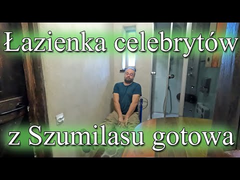 Łazienka gotowa. Jak mieszkają celebryci z Szumilasu ;) - Strawbale Vlog 158