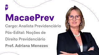 Concurso MacaePrev - Analista Previdenciário - Pós-Edital: Noções de Direito Previdenciário