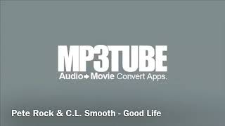 Pete Rock &amp; C.L. Smooth - Good Life