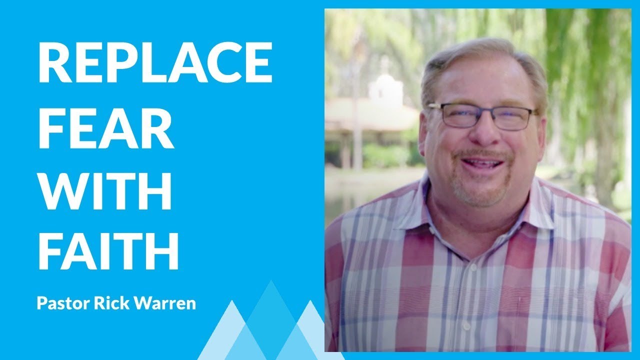 Learn How To Replace Your Fears With Faith with Rick Warren