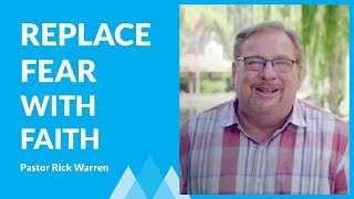 Learn How To Replace Your Fears With Faith with Rick Warren