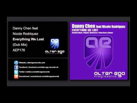 Danny Chen feat Nicole Rodriguez - Everything We Lost (Dub Mix) [Alter Ego Progressive]