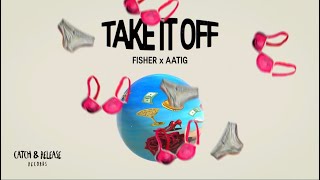 Musik-Video-Miniaturansicht zu Take It Off Songtext von FISHER & Aatig