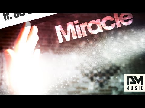 E-Sonic & Louis Bailar ft. 88Bricks - Miracle