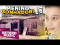 O MENINO SONHADOR BETERO MUSIC