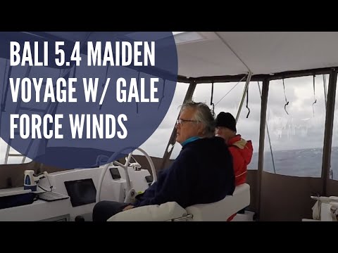 Gale Force Winds on our Bali 5.4 Catamaran Maiden Voyage! Gale Force Winds on our Bali 5.4 Catamaran Maiden Voyage!