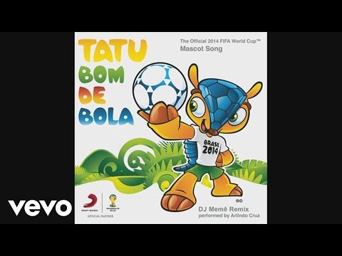 Tatu Bom de Bola (The Official 2014 FIFA World Cup Mascot Song) [DJ Memê Remix] (Pseudo...