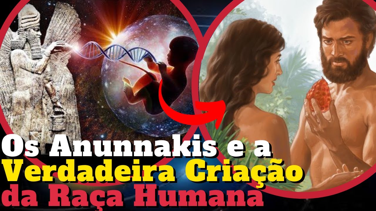 A Verdadeira Origem de Adão e Eva, Os Anunnakis e o Maior Mistério da Raça Humana