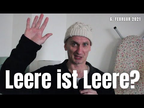 (164) Leere ist Leere - kannst du mir das bitte erklären? 6. Februar 2021