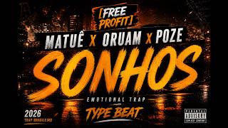[FREE PROFIT] Matuê x POZE x Oruam Type Beat – “Sonhos” | Emotional Trap 2026