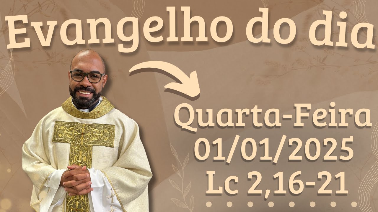 EVANGELHO DO DIA –01/01/2025 - HOMILIA DIÁRIA – LITURGIA DE HOJE - EVANGELHO DE HOJE -PADRE GUSTAVO