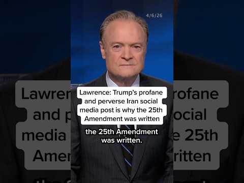 Lawrence: Trump's profane and perverse Iran social media post is why the 25th Amendment was written